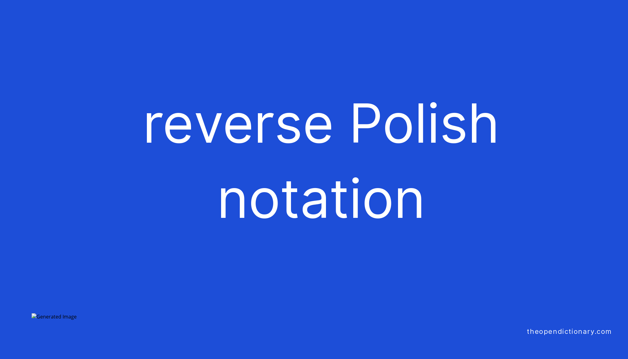 Reverse Polish notation Meaning of Reverse Polish notation